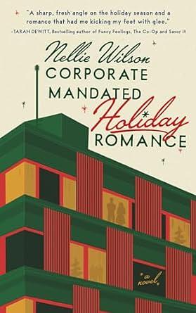 Corporate Mandated Holiday Romance by Nellie Wilson