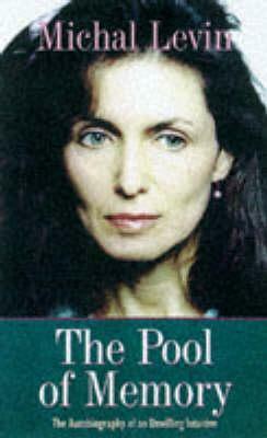 The Pool of Memory: The Autobiography of an Unwilling Intuitive by Michal Levin