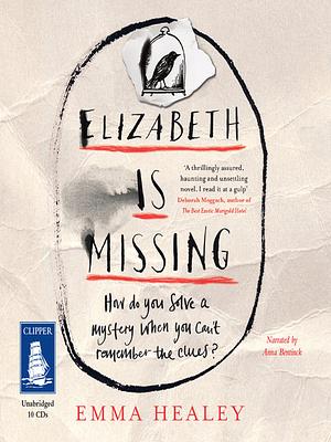 Elizabeth Is Missing by Emma Healey, Emma Healey