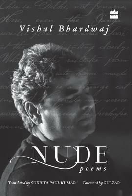 Nude: Poems by Sukrita Paul Kumar, Vishal Bhardwaj