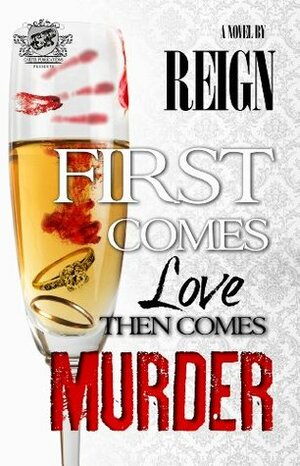 First Comes Love Then Comes Murder by Reign