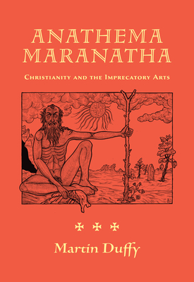 Anathema Maranatha by Martin Duffy