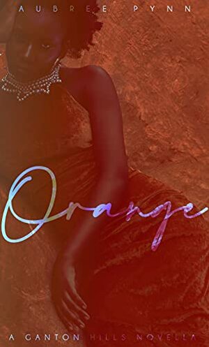 Orange by Aubreé Pynn