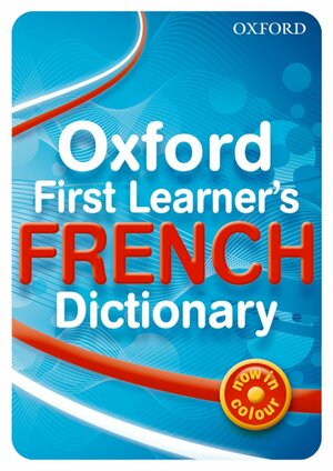 Oxford First Learner's French Dictionary by Sue Finnie, Daniele Bourdais, Michael Janes