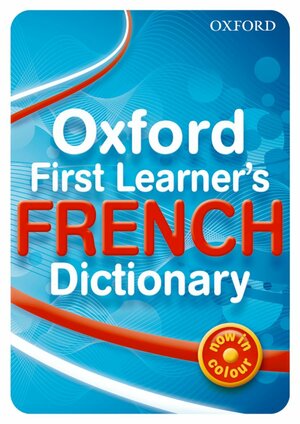 Oxford First Learner's French Dictionary by Sue Finnie, Michael Janes, Daniele Bourdais