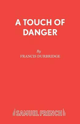 A Touch of Danger by Francis Durbridge