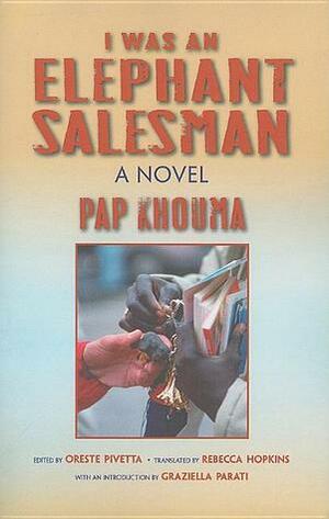 I Was an Elephant Salesman: Adventures Between Dakar, Paris, and Milan by Pap Khouma, Graziella Parati, Rebecca Hopkins