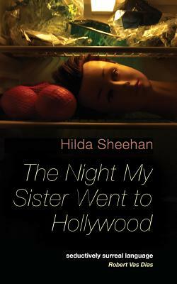 The Night My Sister Went to Hollywood by Hilda Sheehan