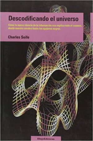 Descodificando el universo by Charles Seife