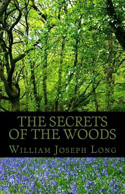 Secrets of the Woods by William Joseph Long