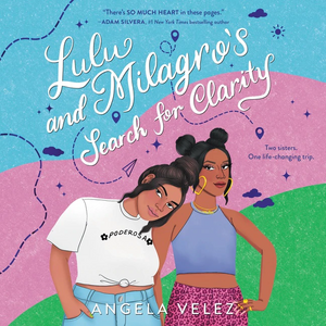 Lulu and Milagro's Search for Clarity by Angela Velez