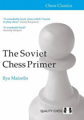 The Soviet Chess Primer by Mark Dvoretsky, Emanuel Lasker, Ilya Maizelis