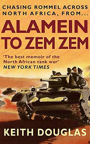 Alamein to Zem Zem by Keith Douglas