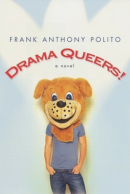 Drama Queers! by Frank Anthony Polito