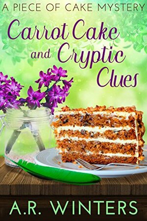 Carrot Cake and Cryptic Clues by A.R. Winters