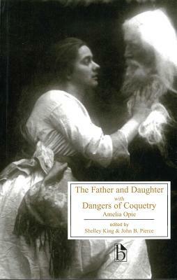 The Father and Daughter with Dangers of Coquetry by Amelia Opie