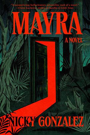 Mayra: A Novel by Nicky Gonzalez