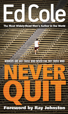 Never Quit by Edwin Louis Cole