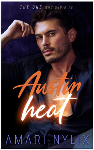 Austin Heat by Amari Nylix
