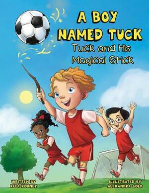 A Boy Named Tuck: Tuck and His Magical Stick by 