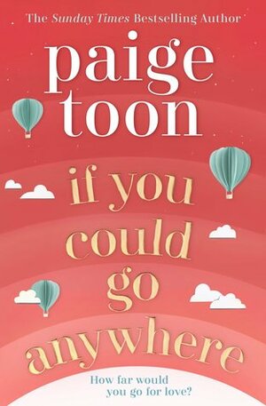 If You Could Go Anywhere by Paige Toon