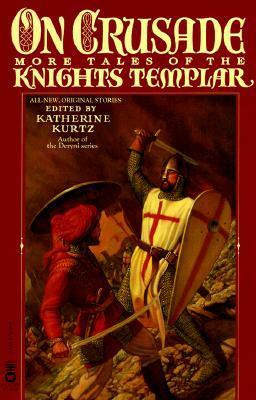 On Crusade: More Tales of the Knights Templar by Katherine Kurtz