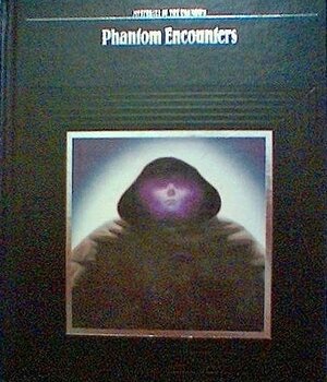 Phantom Encounters by Time-Life Books
