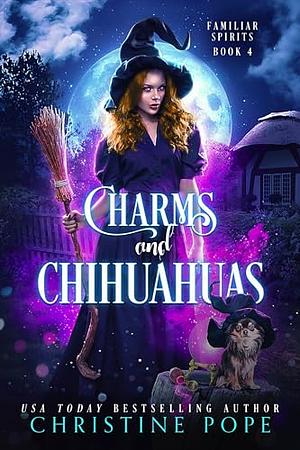 Charms and Chihuahuas by Christine Pope