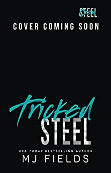 Tricked Steel by MJ Fields