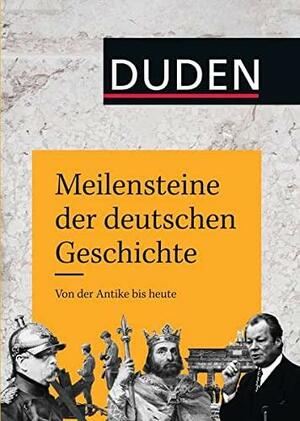 Meilensteine der deutschen Geschichte: Von der Antike bis heute by Frank Engehausen