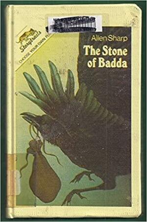 The Stone of Badda: Can You Face the Deadly Guardians of the Otherworld? by Allen Sharp