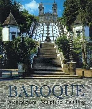 Baroque: Architecture, Sculpture, Painting by Achim Bednorz, Rolf Toman