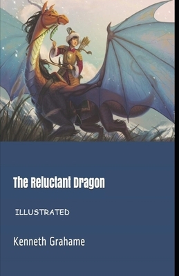 The Reluctant Dragon Illustrated by Kenneth Grahame