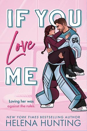 If You Love Me by Helena Hunting