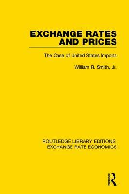 Exchange Rates and Prices: The Case of United States Imports by William R. Smith
