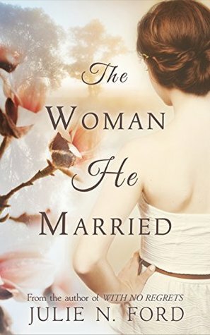 The Woman He Married (A Magic City Duo, # 1) by Julie N. Ford