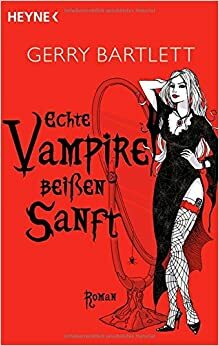 Echte Vampire beißen sanft by Gerry Bartlett