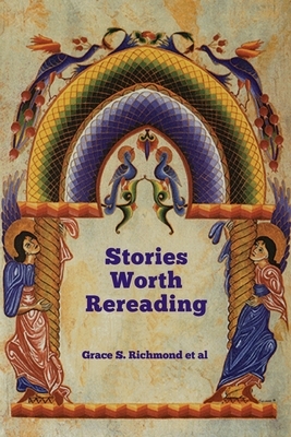 Stories Worth Rereading by Grace S. Richmond, Et Al