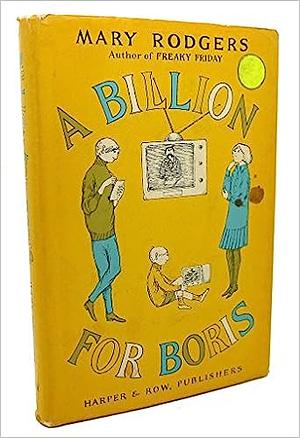 A Billion for Boris by Mary Rodgers