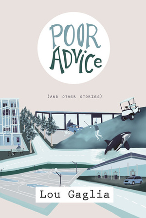 Poor Advice and Other Stories by Lou Gaglia