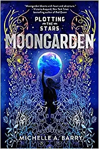 Plotting the Stars 1: Moongarden by Michelle Barry