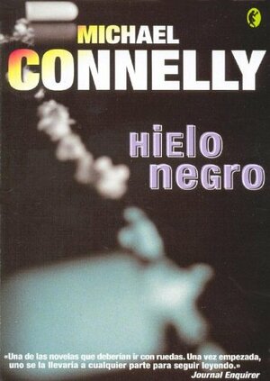 Hielo negro by Michael Connelly