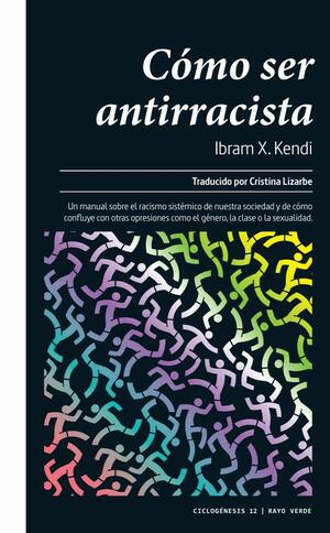 Cómo ser antirracista by Ibram X. Kendi