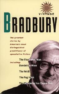 The Vintage Bradbury: The Greatest Stories by America's Most Distinguished Practioner of Speculative Fiction by Ray Bradbury