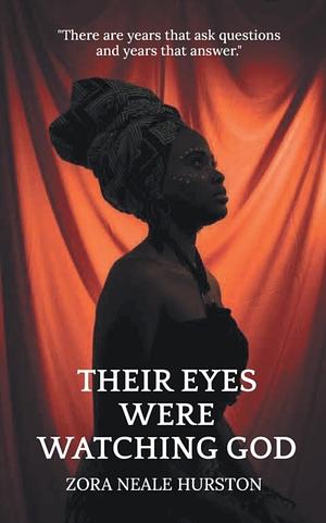 Their Eyes Were Watching God by Zora Neale Hurston