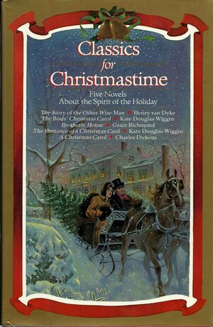 Classics For Christmastime - Five Novels About the Spirit of the Holiday by Linda Hayward