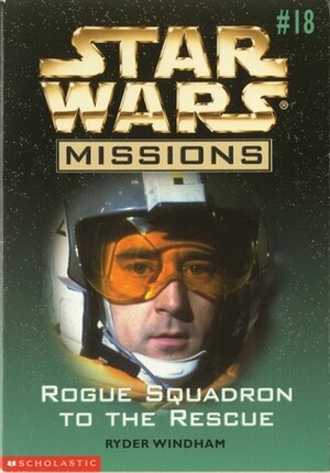 Rogue Squadron to the Rescue by Ryder Windham