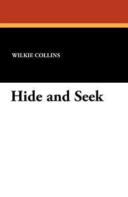 Hide and Seek by Wilkie Collins