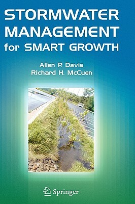 Stormwater Management for Smart Growth by Allen P. Davis, Richard H. McCuen