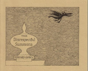 The Disrespectful Summons by Edward Gorey